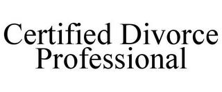 CERTIFIED DIVORCE PROFESSIONAL trademark