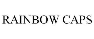 RAINBOW CAPS trademark