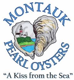 MONTAUK PEARL OYSTERS, "A KISS FROM THE SEA" trademark