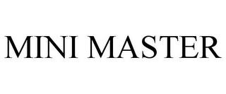 MINI MASTER trademark