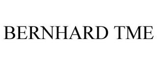 BERNHARD TME trademark