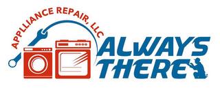 ALWAYS THERE APPLIANCE REPAIR, LLC trademark