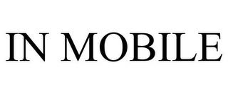 IN MOBILE trademark