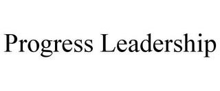 PROGRESS LEADERSHIP trademark