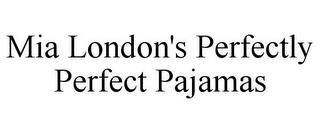 MIA LONDON'S PERFECTLY PERFECT PAJAMAS trademark