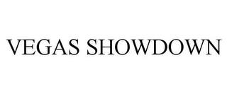 VEGAS SHOWDOWN trademark