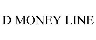 D MONEY LINE trademark