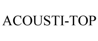 ACOUSTI-TOP trademark