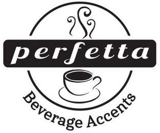 PERFETTA BEVERAGE ACCENTS trademark