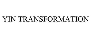 YIN TRANSFORMATION trademark