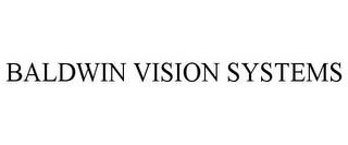 BALDWIN VISION SYSTEMS trademark