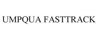 UMPQUA FASTTRACK trademark