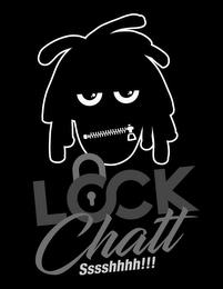 LOCK CHATT SSSSHHH!!! trademark