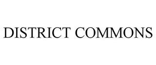 DISTRICT COMMONS trademark