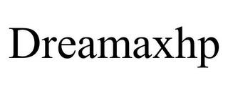 DREAMAXHP trademark