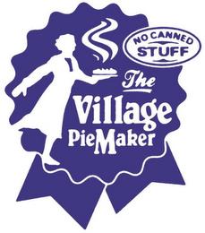 THE VILLAGE PIEMAKER NO CANNED STUFF trademark