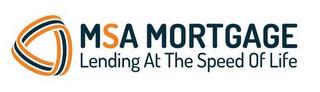 MSA MORTGAGE LENDING AT THE SPEED OF LIFE trademark