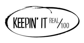 KEEPIN' IT REAL/100 trademark