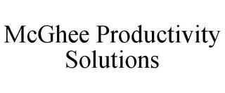 MCGHEE PRODUCTIVITY SOLUTIONS trademark