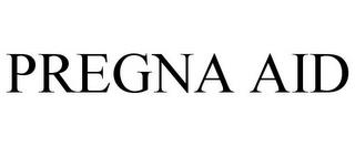 PREGNA AID trademark