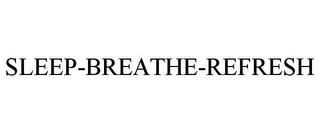 SLEEP-BREATHE-REFRESH trademark