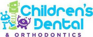 CHILDREN'S DENTAL & ORTHODONTICS trademark