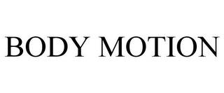 BODY MOTION trademark