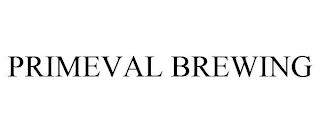 PRIMEVAL BREWING trademark