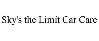 SKY'S THE LIMIT CAR CARE trademark