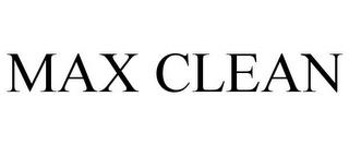 MAX CLEAN trademark