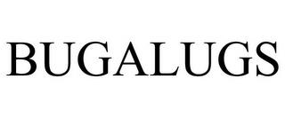 BUGALUGS trademark