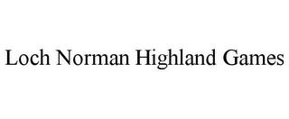 LOCH NORMAN HIGHLAND GAMES trademark