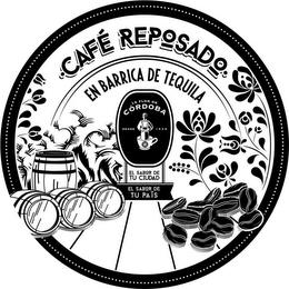 CAFÉ REPOSADO EN BARRICA DE TEQUILA LA FLOR DE CORDOBA DESDE 1938 EL SABOR DE TU CIUDAD EL SABOR DE TU PAÍS trademark