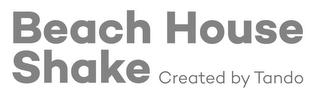 BEACH HOUSE SHAKE CREATED BY TANDO trademark