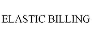 ELASTIC BILLING trademark