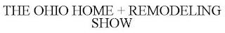 THE OHIO HOME + REMODELING SHOW trademark