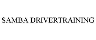 SAMBA DRIVERTRAINING trademark