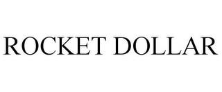 ROCKET DOLLAR trademark