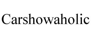 CARSHOWAHOLIC trademark