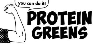 YOU CAN DO IT! PROTEIN GREENS trademark