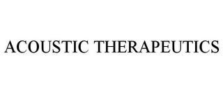 ACOUSTIC THERAPEUTICS trademark