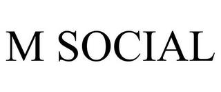 M SOCIAL trademark