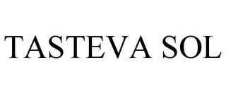 TASTEVA SOL trademark