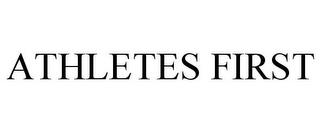 ATHLETES FIRST trademark