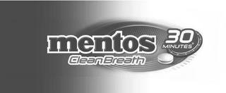 MENTOS CLEAN BREATH 30 MINUTES trademark