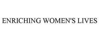 ENRICHING WOMEN'S LIVES trademark