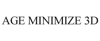 AGE MINIMIZE 3D trademark