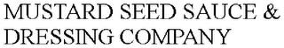 MUSTARD SEED SAUCE & DRESSING COMPANY trademark