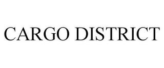 CARGO DISTRICT trademark