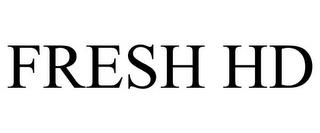 FRESH HD trademark